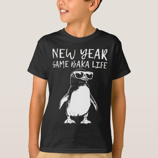 New Year Same Baka Life Funny Penguin Joke T-shirt (Voorkant)