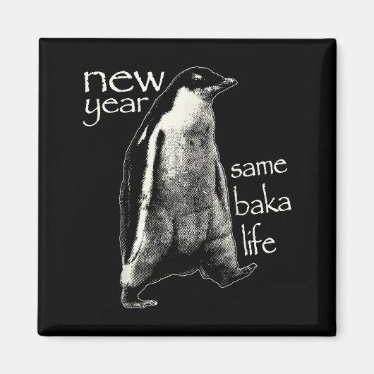 New Year Same Baka Life Funny Penguin  Magneet (Voorkant)