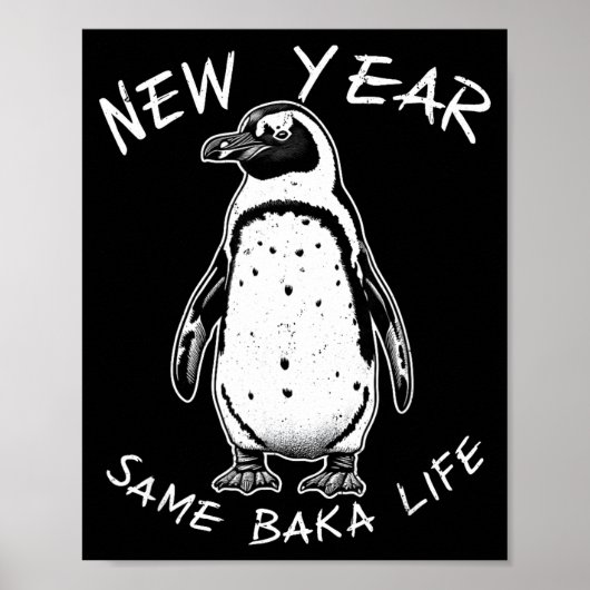 New Year Same Baka Life Funny Penguin Meme  Poster (Voorkant)
