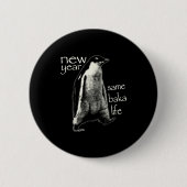 New Year Same Baka Life Funny Penguin  Ronde Button 5,7 Cm (Voorkant)