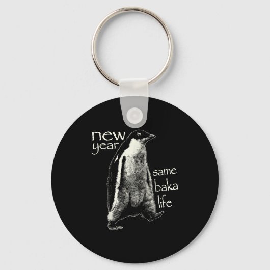 New Year Same Baka Life Funny Penguin Sleutelhanger (Voorkant)