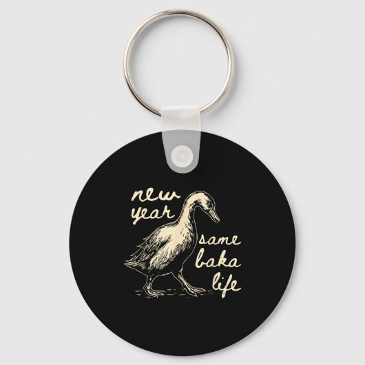 New Year Same Baka Life Goose Silly Funny  Sleutelhanger (Voorkant)