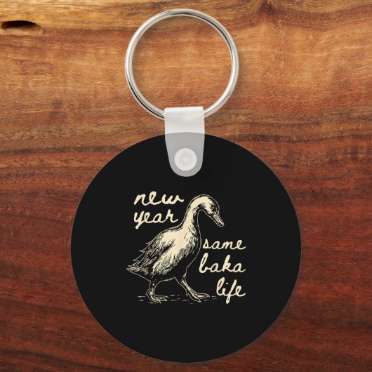 New Year Same Baka Life Goose Silly Funny Sleutelhanger (Voorkant)