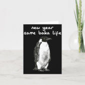 New Year Same Baka Life Humor Penguin Joke  Kaart (Voorkant)