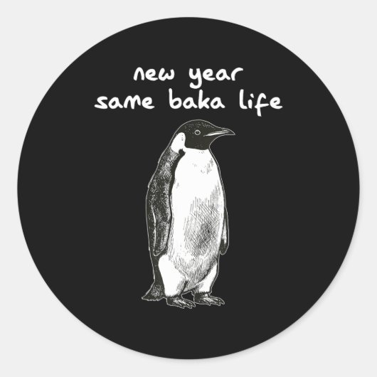 New Year Same Baka Life Humor Penguin Joke Ronde Sticker (Voorkant)