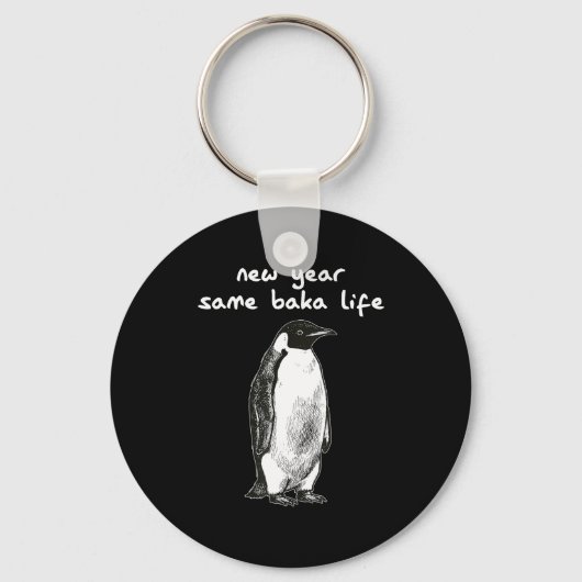New Year Same Baka Life Humor Penguin Joke Sleutelhanger (Voorkant)