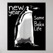 New Year Same Baka Life Penguin Funny Joke Sarcast Poster (Voorkant)