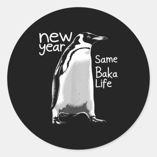 New Year Same Baka Life Penguin Funny Joke Sarcast Ronde Sticker (Voorkant)