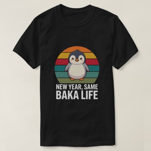 New Year Same Baka Life Penguin Joke Funny Animal T-shirt (Design voorkant)