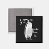 New Year Same Baka Life Penguin Joke Funny  Magneet (Voorkant / Achterkant)