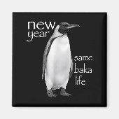 New Year Same Baka Life Penguin Joke Funny Magneet (Voorkant)
