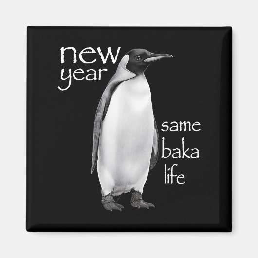 New Year Same Baka Life Penguin Joke Funny  Magneet (Voorkant)