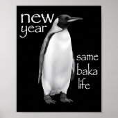 New Year Same Baka Life Penguin Joke Funny  Poster (Voorkant)