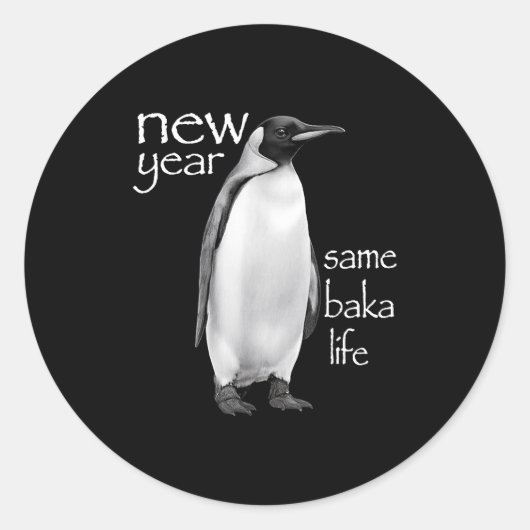 New Year Same Baka Life Penguin Joke Funny  Ronde Sticker (Voorkant)