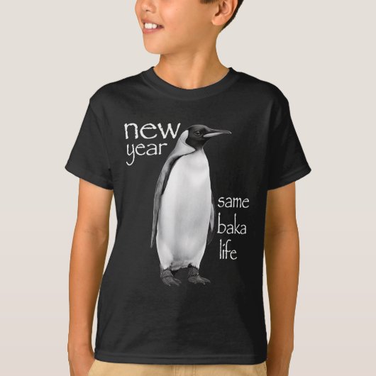 New Year Same Baka Life Penguin Joke Funny  T-shirt (Voorkant)