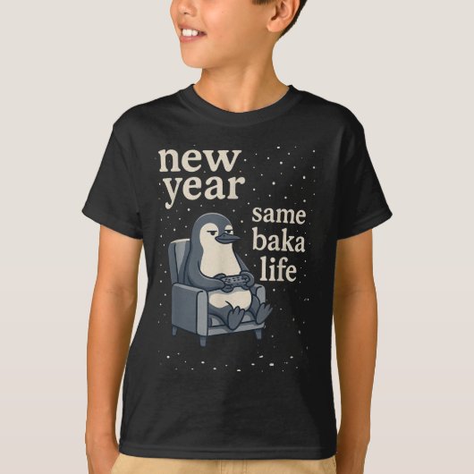 New Year Same Baka Life Penguin Joke Gaming Video T-shirt (Voorkant)