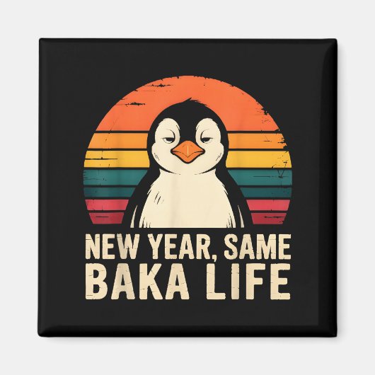 New Year Same Baka Life Penguin Joke Magneet (Voorkant)
