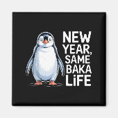 New Year Same Baka Life Penguin Joke  Magneet (Voorkant)