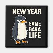 New Year Same Baka Life Penguin Joke  Magneet (Voorkant)