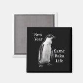 New Year Same Baka Life Penguin Joke Magneet (Voorkant / Achterkant)