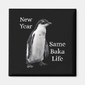 New Year Same Baka Life Penguin Joke  Magneet (Voorkant)