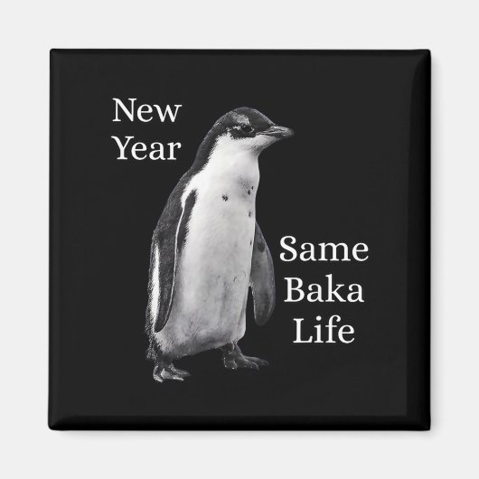 New Year Same Baka Life Penguin Joke Magneet (Voorkant)
