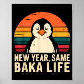 New Year Same Baka Life Penguin Joke  Poster (Voorkant)