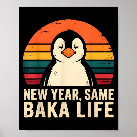 New Year Same Baka Life Penguin Joke Poster (Voorkant)