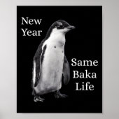 New Year Same Baka Life Penguin Joke  Poster (Voorkant)