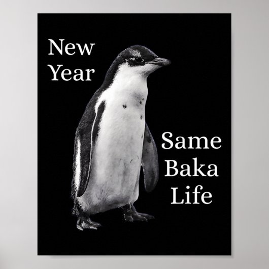 New Year Same Baka Life Penguin Joke Poster (Voorkant)