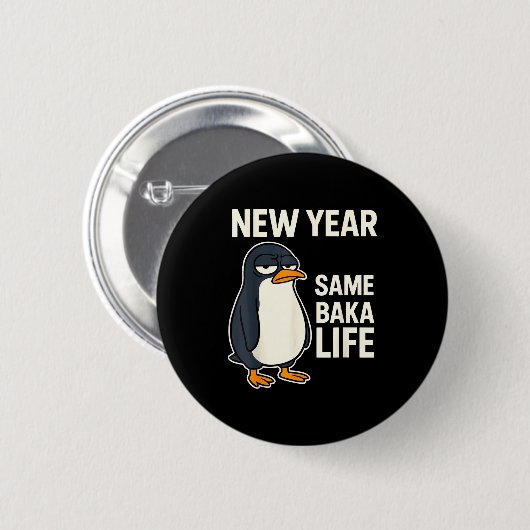 New Year Same Baka Life Penguin Joke  Ronde Button 5,7 Cm (Voorkant /achterkant)