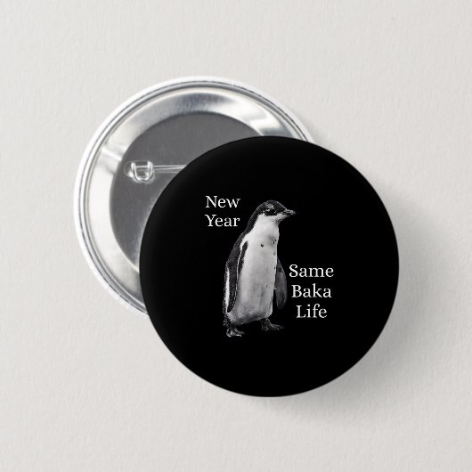New Year Same Baka Life Penguin Joke  Ronde Button 5,7 Cm (Voorkant /achterkant)