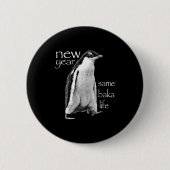 New Year Same Baka Life Penguin Joke Ronde Button 5,7 Cm (Voorkant)