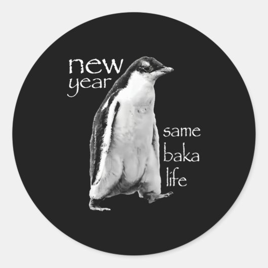 New Year Same Baka Life Penguin Joke Ronde Sticker (Voorkant)