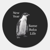 New Year Same Baka Life Penguin Joke Ronde Sticker (Voorkant)