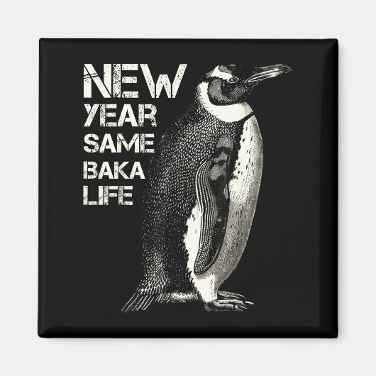 New Year Same Baka Life Penguin Joke Sarcastic Mem Magneet (Voorkant)