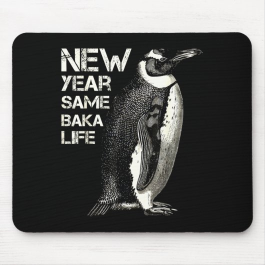 New Year Same Baka Life Penguin Joke Sarcastic Mem Muismat (Voorkant)