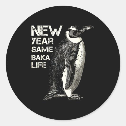 New Year Same Baka Life Penguin Joke Sarcastic Mem Ronde Sticker (Voorkant)