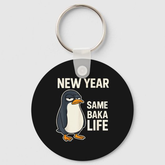 New Year Same Baka Life Penguin Joke Sleutelhanger (Voorkant)