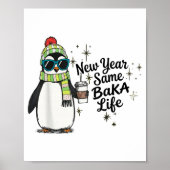 New Year Same Baka Life Penguin Meme Joke  Poster (Voorkant)