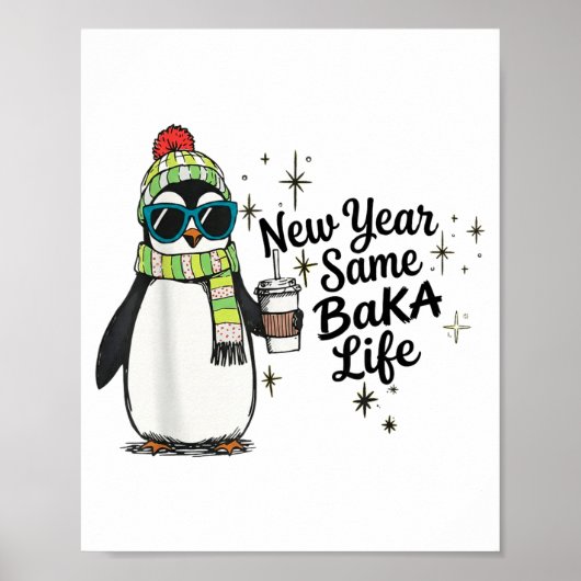 New Year Same Baka Life Penguin Meme Joke  Poster (Voorkant)