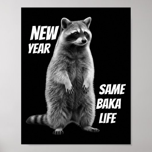 New Year Same Baka Life Raccoon Joke Poster (Voorkant)