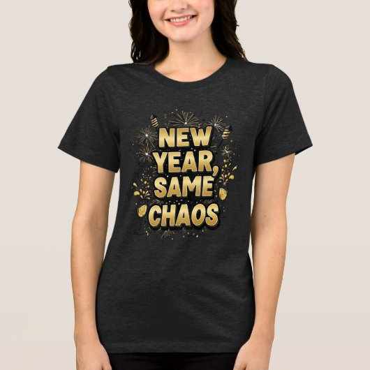 New Year, Same Chaos – Funny Party T-Shirt (Voorkant)