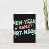 New Year Same Hot Mess Funny Design Kaart (Voorkant)