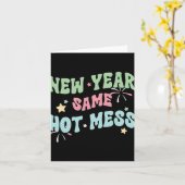 New Year Same Hot Mess Funny Design Kaart (Gele Bloem)