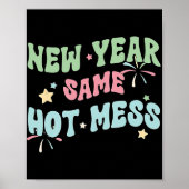 New Year Same Hot Mess Funny Design Poster (Voorkant)