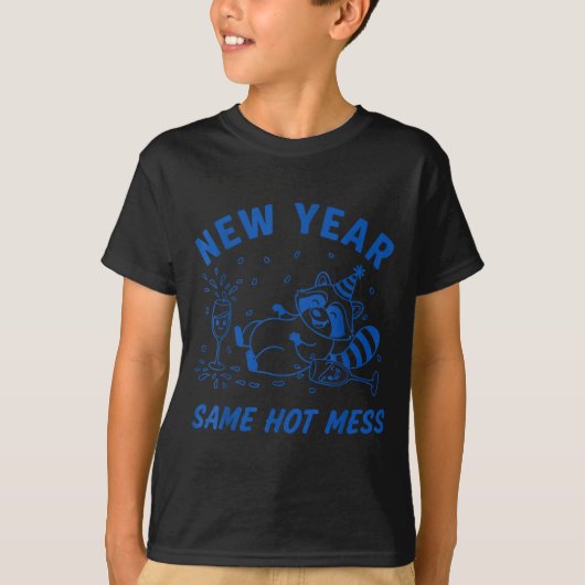 New Year Same Hot Mess Raccoon Fun Party  T-shirt (Voorkant)