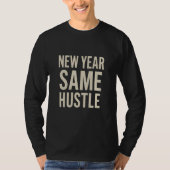 New Year Same Hustle Motivational Long Sleeve T-shirt (Voorkant)
