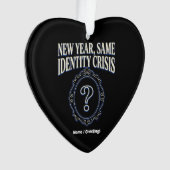 New Year Same Identity Crisis Funny Retro Sarcasm Ornament (voorkant)
