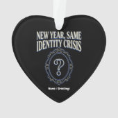New Year Same Identity Crisis Funny Retro Sarcasm Ornament (achterkant)